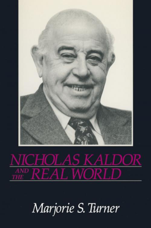 Cover of the book Nicholas Kaldor and the Real World by Marjorie Shepherd Turner, Taylor and Francis