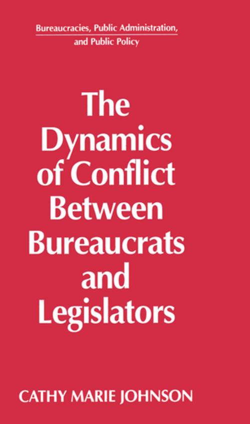 Cover of the book The Dynamics of Conflict Between Bureaucrats and Legislators by Gail Johnson, Taylor and Francis