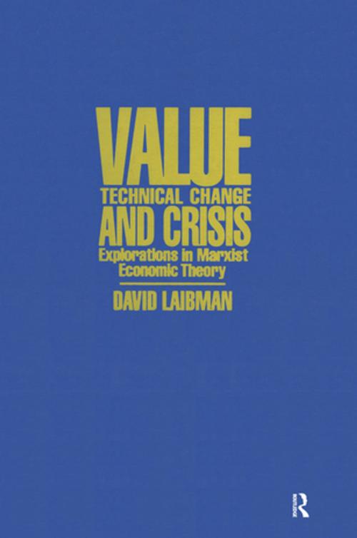 Cover of the book Value, Technical Change and Crisis: Explorations in Marxist Economic Theory by David Laibman, Taylor and Francis