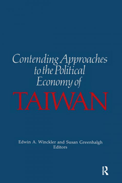 Cover of the book Contending Approaches to the Political Economy of Taiwan by Edwin A. Winckler, Susan Greenhalgh, Taylor and Francis