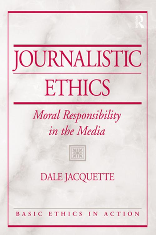 Cover of the book Journalistic Ethics by Dale Jacquette, Taylor and Francis