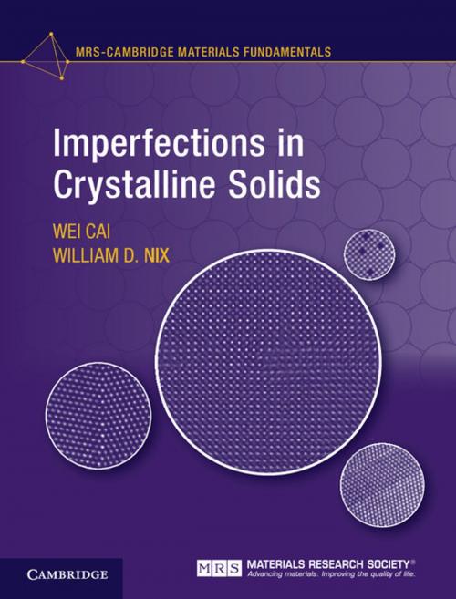 Cover of the book Imperfections in Crystalline Solids by Wei Cai, William D. Nix, Cambridge University Press