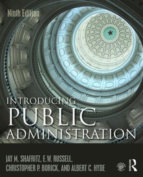 Cover of the book Introducing Public Administration by Jay M. Shafritz, E. W. Russell, Christopher P. Borick, Albert C. Hyde, Taylor and Francis