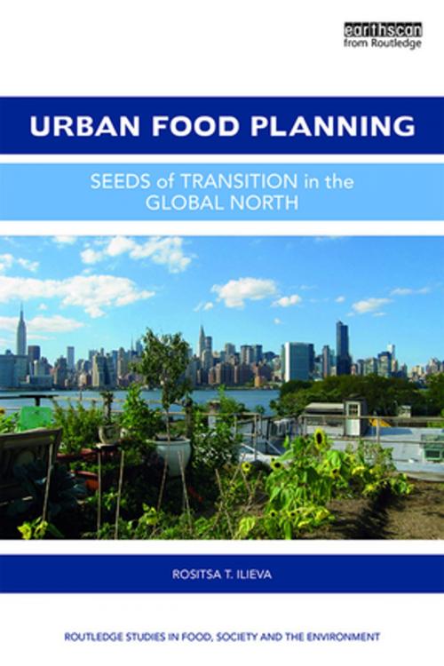 Cover of the book Urban Food Planning by Rositsa T. Ilieva, Taylor and Francis