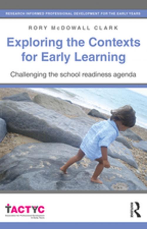 Cover of the book Exploring the Contexts for Early Learning by Rory McDowall Clark, Taylor and Francis