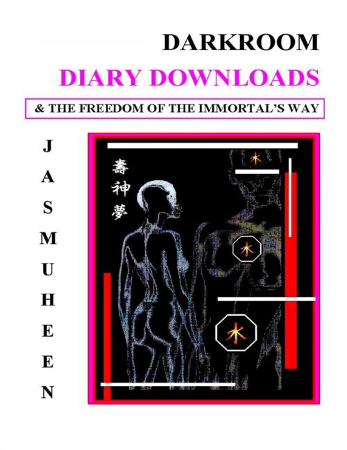 Cover of the book Darkroom Diary Downloads & the Freedom of the Immortal's Way by Jasmuheen for the Embassy of Peace, Lulu.com