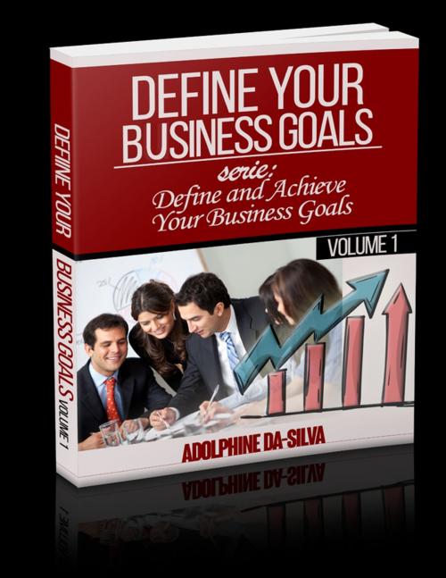Cover of the book Define your Business Goal by Adolphine da-Silva, Lulu.com