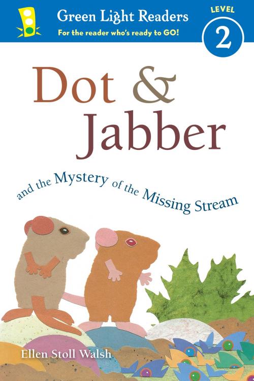 Cover of the book Dot & Jabber and the Mystery of the Missing Stream by Ellen Stoll Walsh, HMH Books