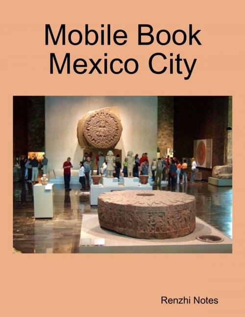 Cover of the book Mobile Book Mexico City by Renzhi Notes, Lulu.com