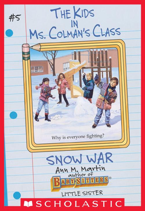 Cover of the book The Snow War (The Kids in Ms. Colman's Class #5) by Ann M. Martin, Scholastic Inc.