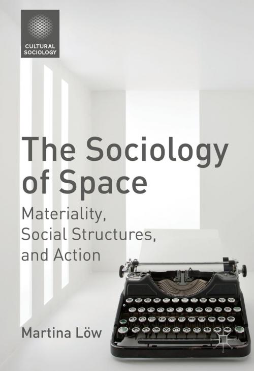 Cover of the book The Sociology of Space by Martina Löw, Palgrave Macmillan US