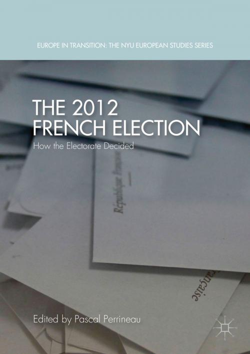 Cover of the book The 2012 French Election by , Palgrave Macmillan US