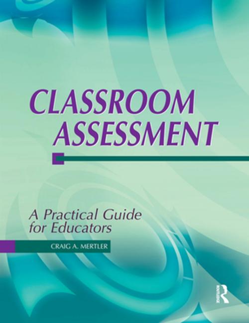Cover of the book Classroom Assessment by Dr Craig A Mertler, Taylor and Francis