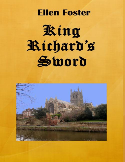 Cover of the book King Richard's Sword by Ellen Foster, Lulu.com