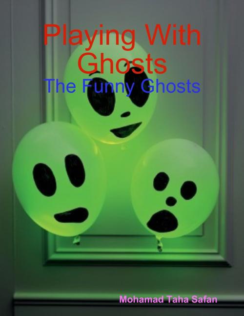 Cover of the book Playing With Ghosts by mohamad taha safan, Lulu.com