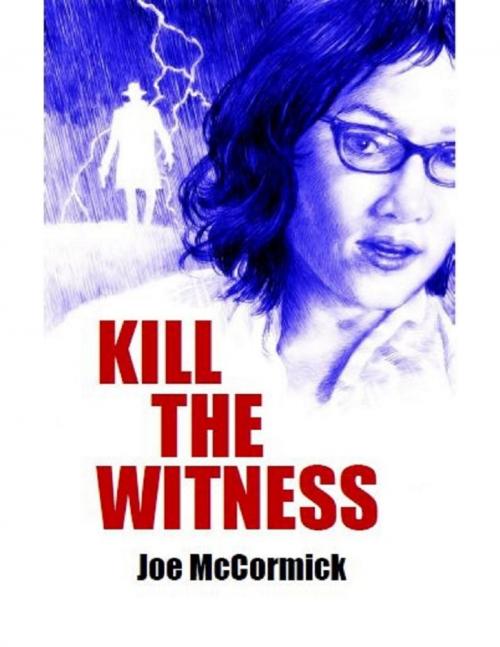 Cover of the book Kill the Witness by Joe McCormick, Lulu.com