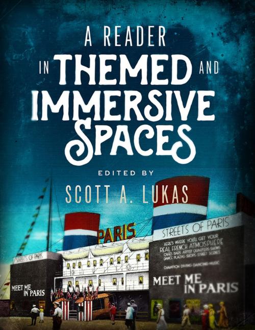 Cover of the book A Reader In Themed and Immersive Spaces by Scott A. Lukas, Lulu.com