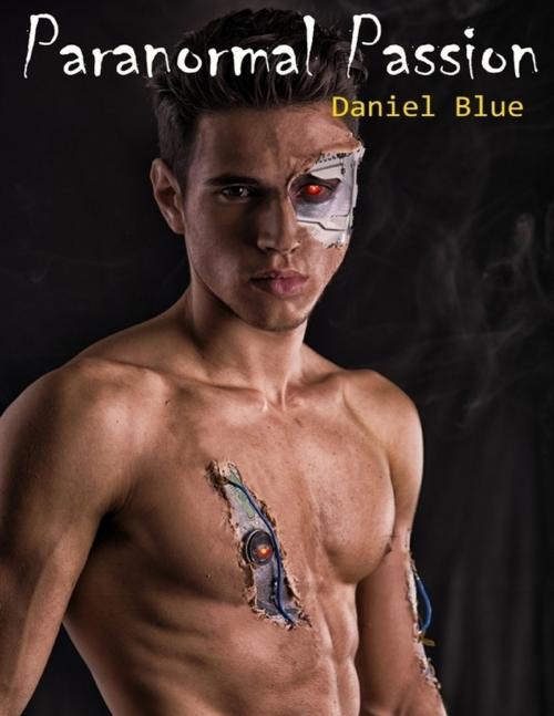 Cover of the book Paranormal Passion by Daniel Blue, Lulu.com