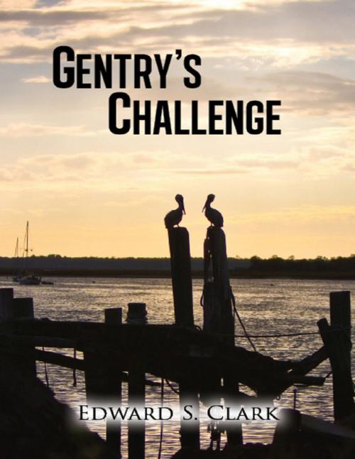 Cover of the book Gentry's Challenge by Edward S. Clark, Lulu.com