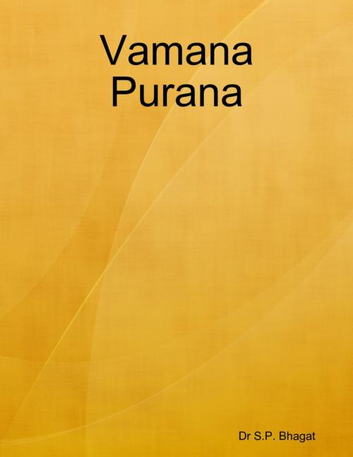 Cover of the book Vamana Purana by Dr S.P. Bhagat, Lulu.com