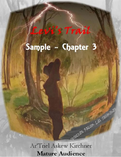 Cover of the book Levi's Trail Chapter 3 Sample Only by Ar'Triel Askew Kirchner, Lulu.com