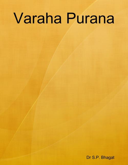 Cover of the book Varaha Purana by Dr S.P. Bhagat, Lulu.com