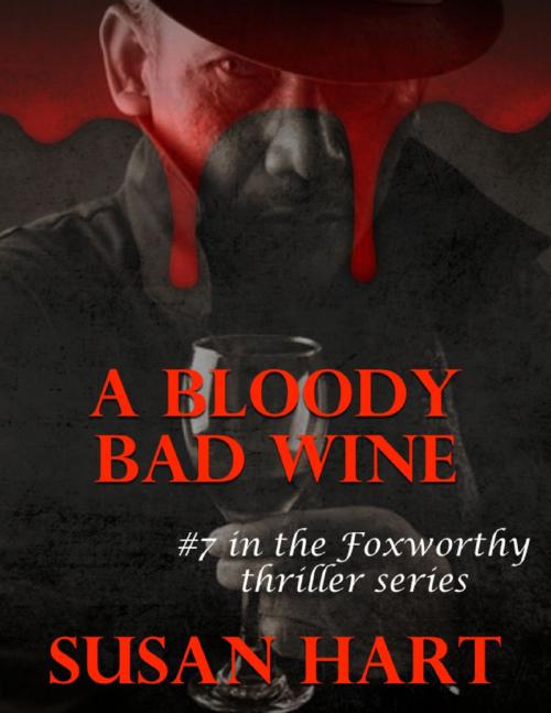 Cover of the book A Bloody Bad Wine by Susan Hart, Lulu.com