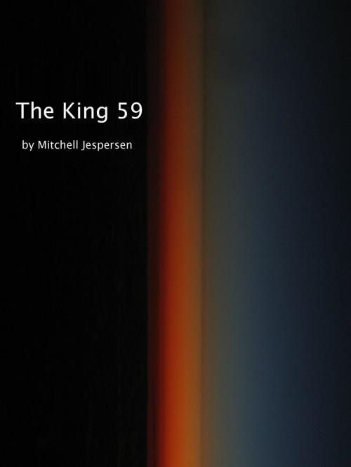 Cover of the book The King 59 by Mitchell Jespersen, Mitchell Jespersen