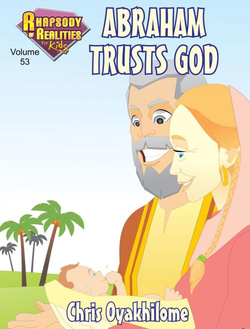 Cover of the book Rhapsody of Realities for Kids, October 2016 Edition: Abraham Trusts God by Chris Oyakhilome, LoveWorld Publishing
