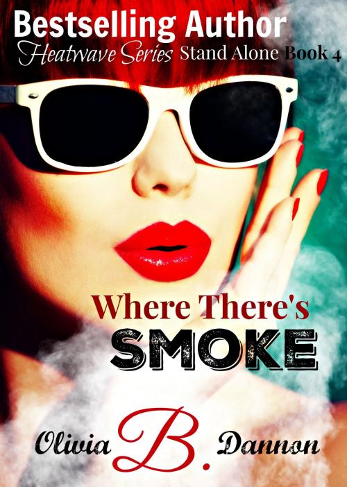 Cover of the book Where There's Smoke by Olivia B. Dannon, Olivia B. Dannon