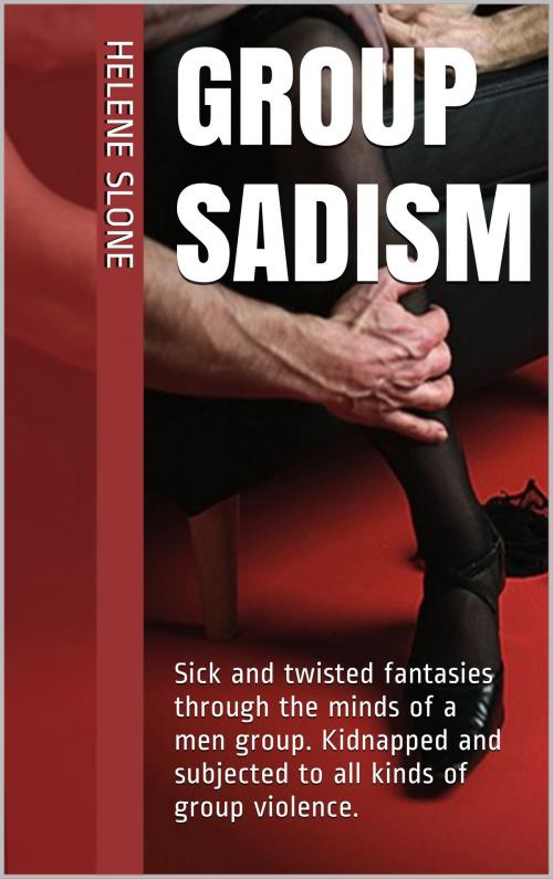Cover of the book Group Sadism by Helene Slone, Helene Slone