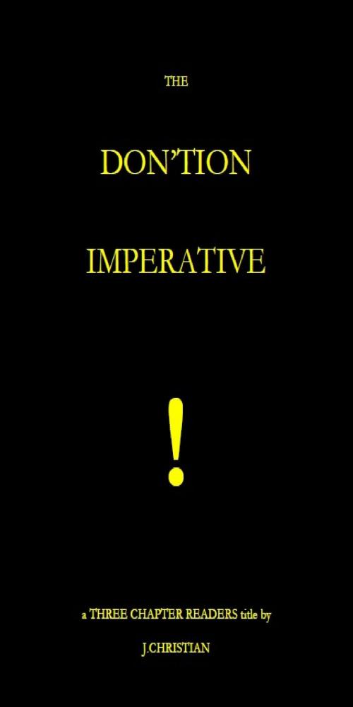 Cover of the book The Don'tion Imperative by J. Christian, J. Christian