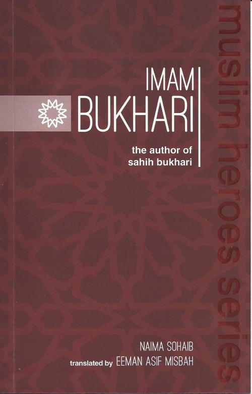 Cover of the book Imam Bukhari by Naima Sohaib, Naima Sohaib
