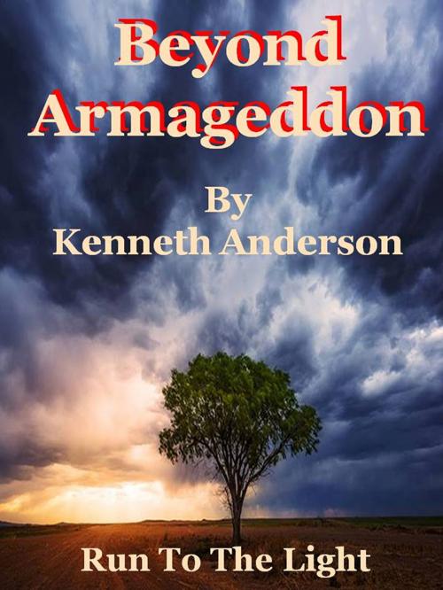 Cover of the book Beyond Armageddon by Kenneth Anderson, Kenneth Anderson
