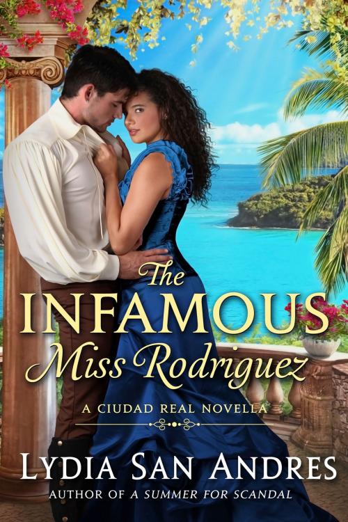 Cover of the book The Infamous Miss Rodriguez by Lydia San Andres, Lydia San Andres