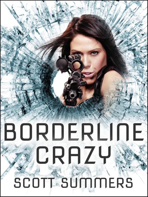 Cover of the book Borderline Crazy by Scott Summers, Scott Summers