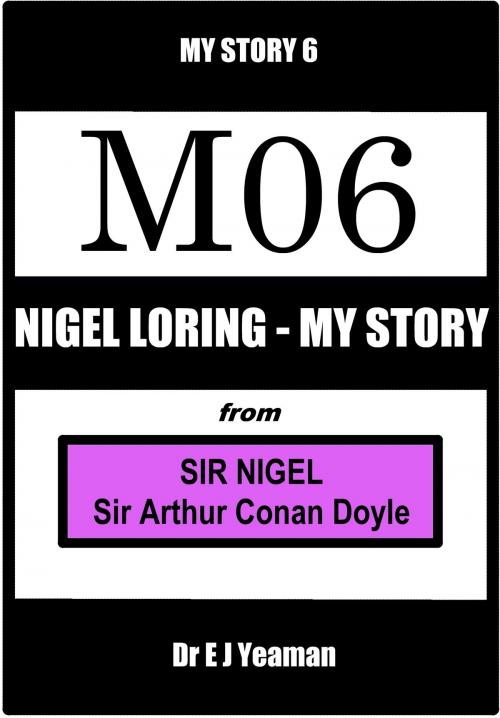 Cover of the book Nigel Loring - My Story (from Sir Nigel) by Dr E J Yeaman, Dr E J Yeaman
