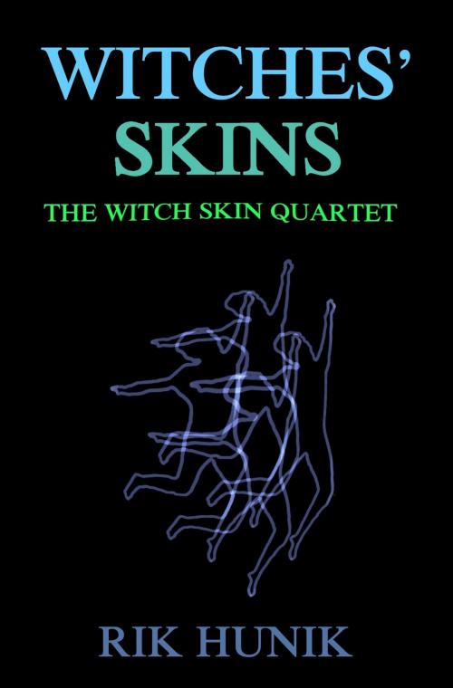 Cover of the book Witches' Skins by Rik Hunik, Rik Hunik
