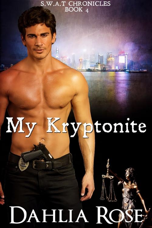 Cover of the book My Kryptonite by Dahlia Rose, Dahlia Rose