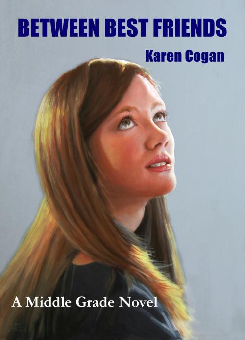 Cover of the book Between Best Friends by Karen Cogan, Karen Cogan