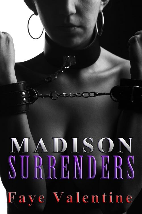 Cover of the book Madison Surrenders by Faye Valentine, Faye Valentine