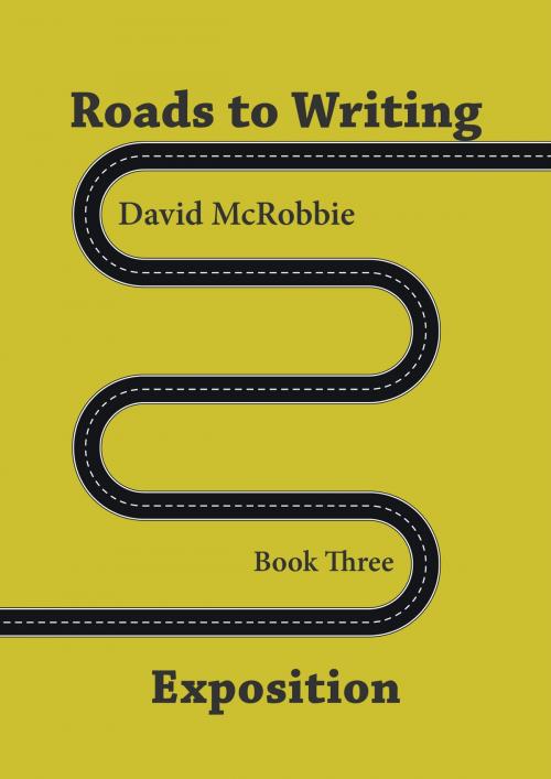 Cover of the book Roads to Writing. 3 Exposition by David McRobbie, David McRobbie