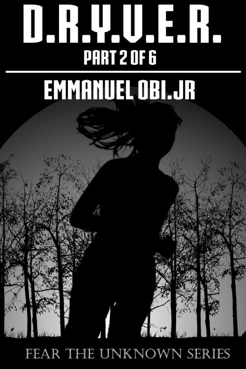 Cover of the book Dryver part 2 of 6 by Emmanuel Obi Jr, Emmanuel Obi, Jr