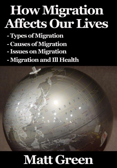 Cover of the book How Migration Affects Our Lives by Matt Green, Matt Green