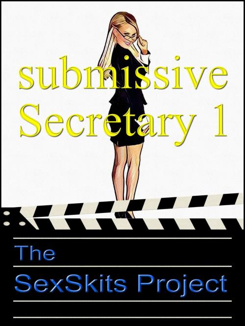 Cover of the book Submissive Secretary 1 by The SexSkits Project, The SexSkits Project
