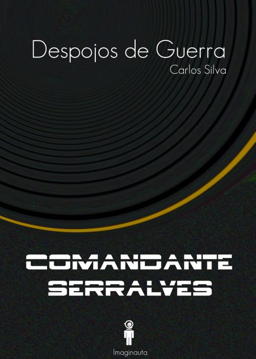 Cover of the book Despojos de guerra (Comandante Serralves) by Carlos Silva, Imaginauta
