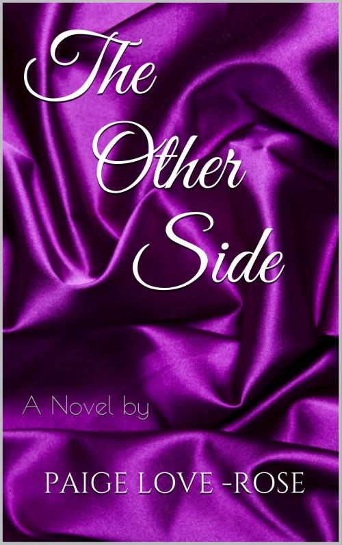 Cover of the book The Other Side by Paige Love- Rose, Paige Love- Rose