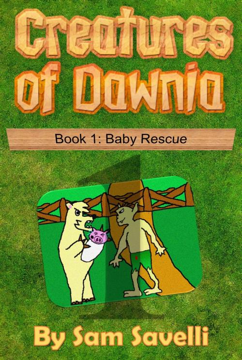 Cover of the book Creatures of Dawnia: Baby Rescue by Sam Savelli, Sam Savelli