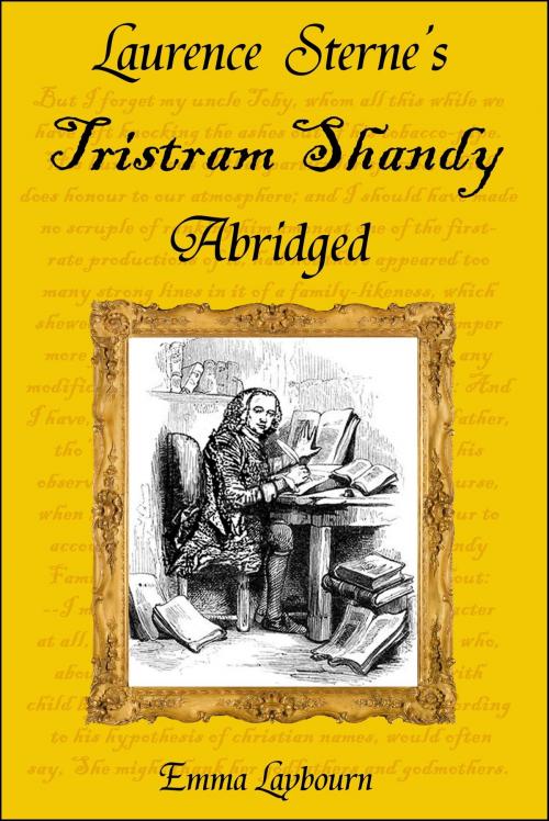 Cover of the book Laurence Sterne's Tristram Shandy, Abridged by Emma Laybourn, Emma Laybourn