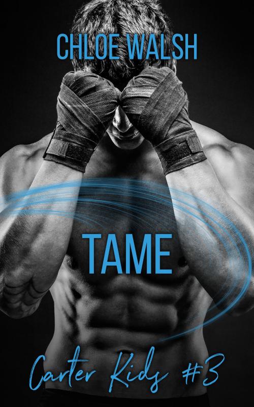 Cover of the book Tame (Carter Kids #3) by Chloe Walsh, Chloe Walsh